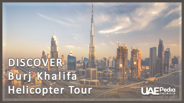 Discover Burj Khalifa Helicopter Tour