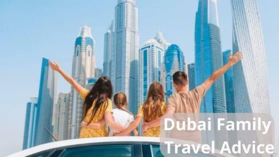 Dubai family travel advice نصائح السفر إلى دبي للعائلات