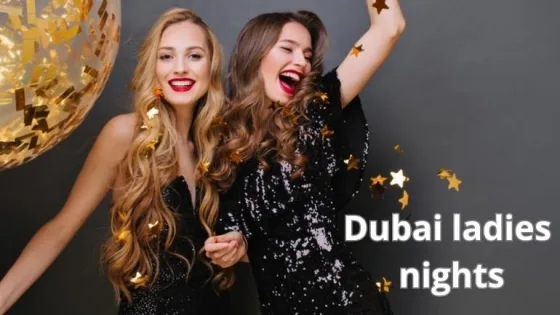 Dubai ladies nights ليالي السيدات في دبي