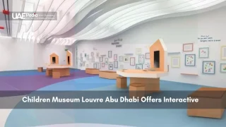 Interactive exhibits at the Children’s Museum in the Louvre Abu Dhabi