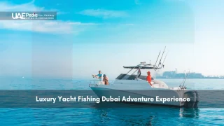 People fishing from luxury yacht in Dubai waters